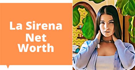  Antonella La Sirena Net Worth Analysis 