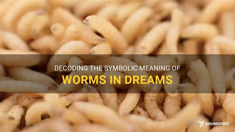  Decoding the Symbolic Meaning of Worms in Fruit in One’s Dreams 