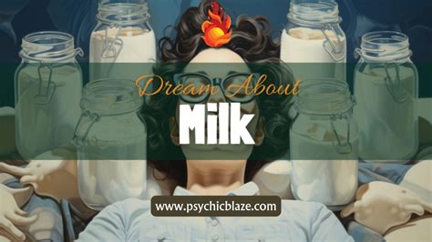  Exploring the Psychological Interpretation of Dreaming about Milk 