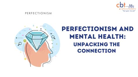  Perfectionism and Mental Health: A Dangerous Connection 