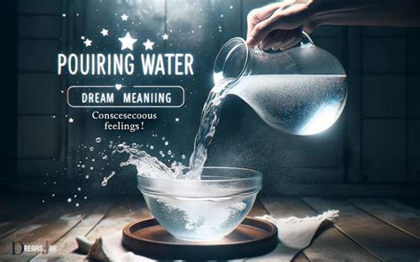  The Significance of Dreaming about Pouring Water on Yourself 