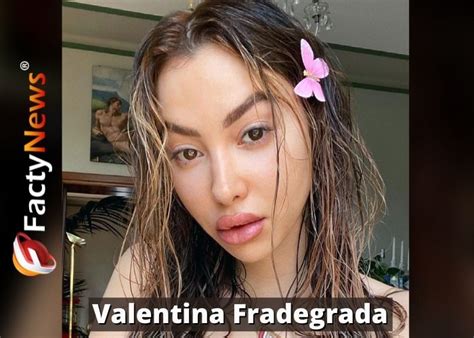 A Brief Overview of Valentina Fradegrada’s Life