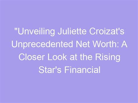 A Closer Examination of Juliette Juggs' Financial Value