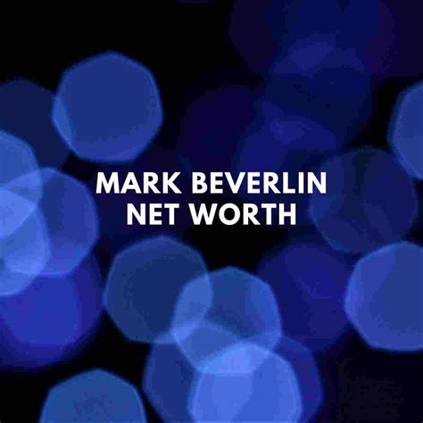 About Marky Beverlin's Wealth