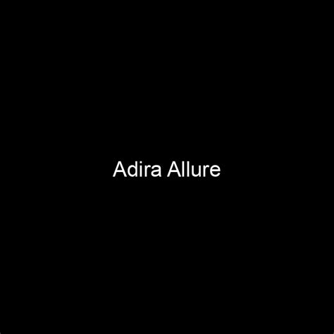 Adira Allure's Rise to Fame in the Industry