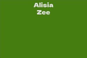 All Essential Information About Alisia Zee