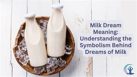 An Innocent Nourishment: Understanding the Symbolic Significance of Drinking Milk in Dreams