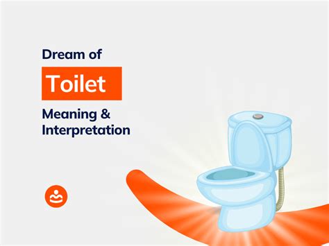 Analyzing and Deciphering the Significance of Dreams Involving Toilets