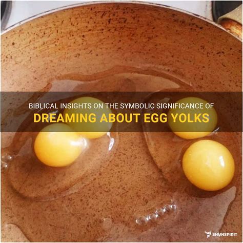 Analyzing the Cultural and Historical Perspectives on Dreaming of Cracked Egg Yolks