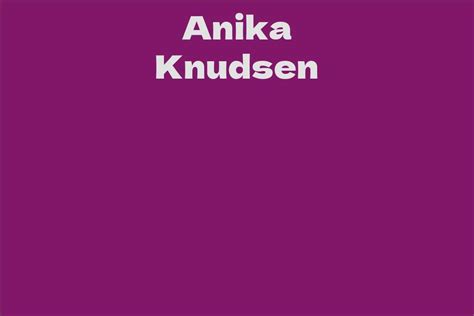 Anika Knudsen: A Rising Star in Hollywood