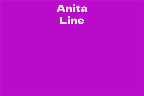 Anita Line Bio: A Brief Overview