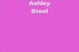 Ashley Steel Net Worth