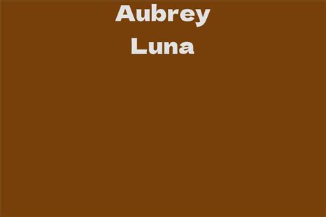 Aubrey Luna's Net Worth