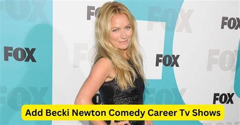 Becki Newton: A Rising Star in Hollywood