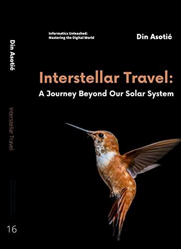 Beyond our Solar System: The Quest for Interstellar Travel