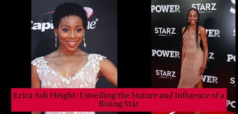 Beyond the Height: Erica Star's True Stature