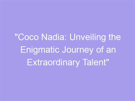 Biographical Journey of the Enigmatic Talent