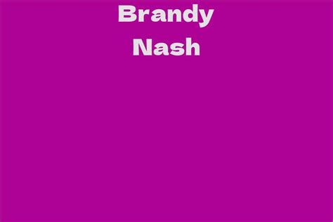 Brandy Nash Biography: Early Life and Career