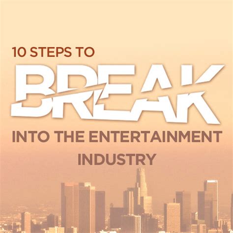 Breaking into the entertainment industry