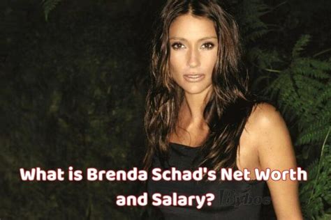 Brenda Schad's Net Worth and Earnings