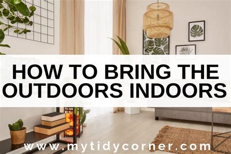 Bringing the Outdoors In: Embracing Nature in Your Home Environment