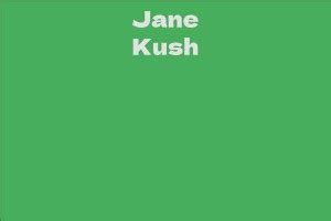 Calculating Jane Kush's Net Worth