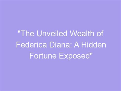 Calculating the Fortune: Discovering Diana Ladonna's Riches Exposed