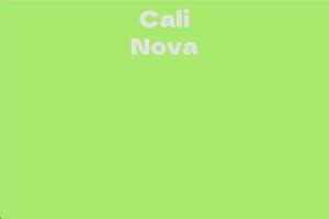 Cali Nova's Net Worth Revealed