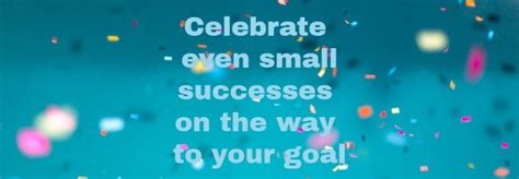 Celebrating Milestones: Rewarding Yourself Along the Journey to Success