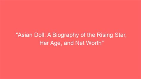 China Doll: Biography of a rising star