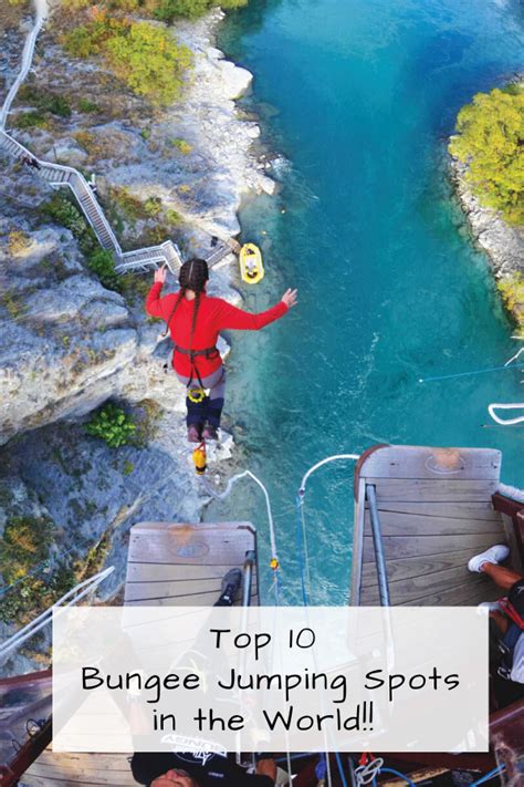 Choosing the Perfect Destination: Discover the Best Bungee Jumping Spots Globally