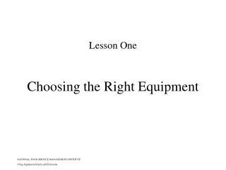 Choosing the appropriate equipment for optimum performance