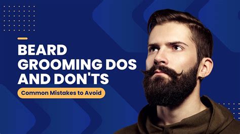 Common Mistakes to Avoid in Your Beard Grooming Routine