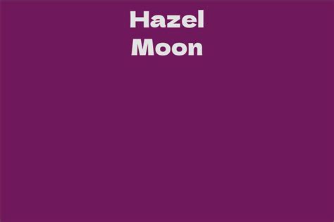 Counting the Coins: Hazel Moon's Net Worth