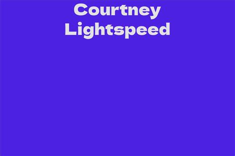 Courtney Lightspeed Biography: Early Life and Education