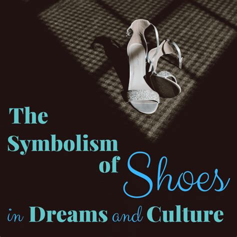 Cultural Significance of Shoe Symbolism