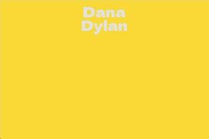 Dana Dylan's Net Worth and Earnings