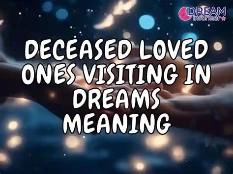 Deciphering the Meaning behind Messages Received in Dreams from Departed Loved Ones