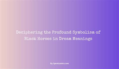 Deciphering the Profound Insights Embedded in Dreaming of an Exquisite Pale Stallion