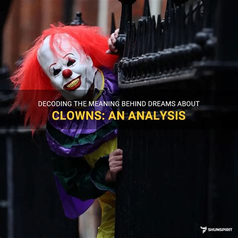 Deciphering the Significance of Pursuit by Clowns in Dreams