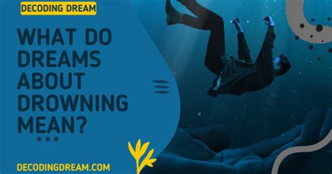 Decoding Dreams: Understanding the Symbolism of Drowning