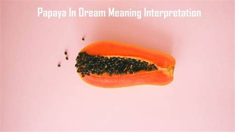 Decoding the Meaning of Dreams Featuring Papaya Trees: A Journey into Symbolic Interpretation