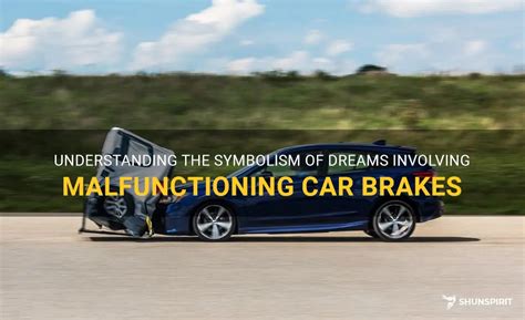 Decoding the Meaning of Dreams Involving Malfunctioning Brakes