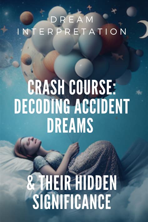 Decoding the Significance of Accidents in Dreamscapes