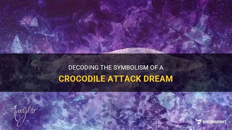 Decoding the Symbolism: Deciphering the Significance of a Crocodile Attack in a Dream