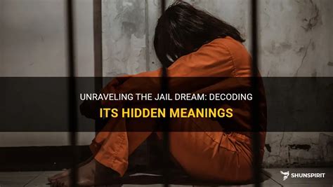 Decoding the Symbolism: Unraveling the significance of the Jail