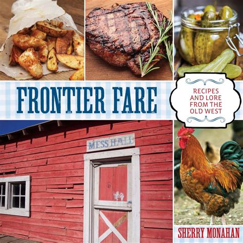 Discover the Flavors of Authentic Frontier Fare