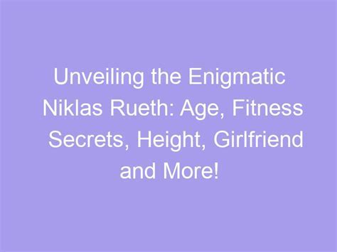 Discover the Physical Characteristics and Fitness Routine of the Enigmatic Star
