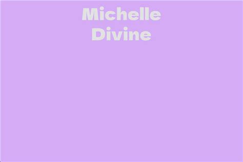 Discover the Stature of Michelle Divine