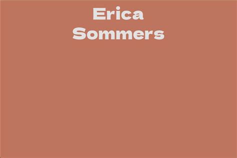 Discovering Erica Sommers' physical characteristics